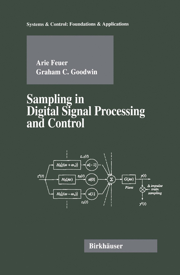 Arie Feuer, Graham Goodwin, Graham C. Goodwin - Sampling in Digital Signal Processing and Control, Häftad
