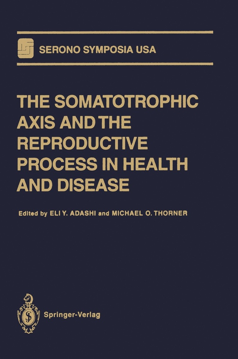 Eli Y. Adashi, Michael O. Thorner, Eli Adashi - Somatotrophic Axis and the Reproductive Process in Health and Disease, Häftad
