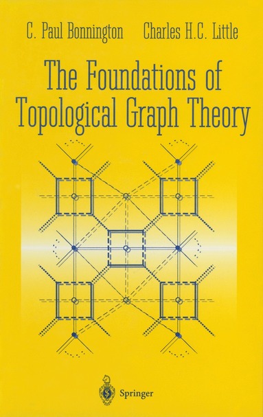 C.Paul Bonnington, Charles H.C. Little - Foundations of Topological Graph Theory, Häftad