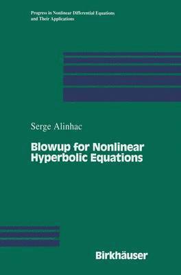 Serge Alinhac - Blowup for Nonlinear Hyperbolic Equations, Häftad