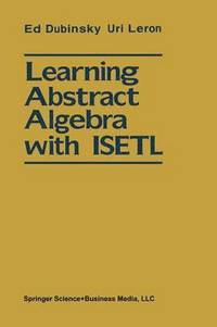 bokomslag Learning Abstract Algebra with ISETL