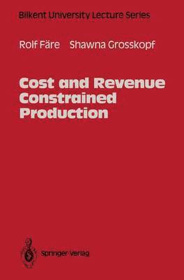 Cost and Revenue Constrained Production 1