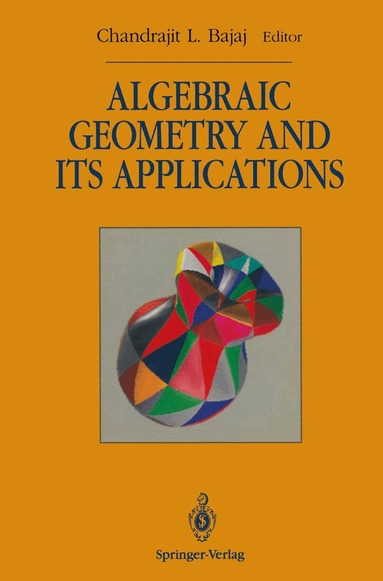 Chandrajit L. Bajaj - Algebraic Geometry and its Applications, Häftad