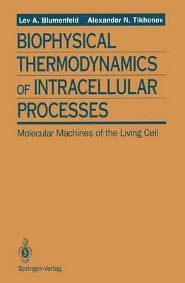 Biophysical Thermodynamics of Intracellular Processes 1