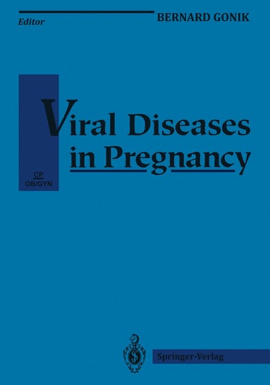 Bernard Gonik - Viral Diseases in Pregnancy, Häftad