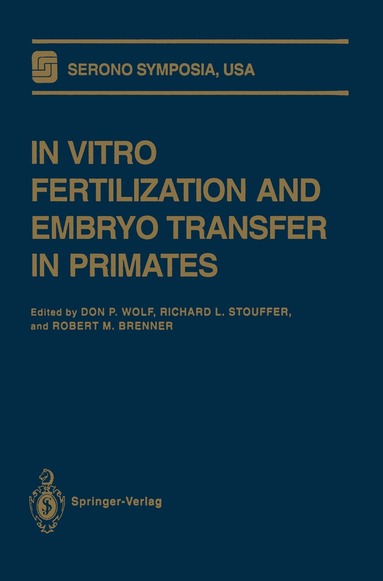 Don P. Wolf, Richard L. Stouffer, Robert M. Brenner - In Vitro Fertilization and Embryo Transfer in Primates, Häftad