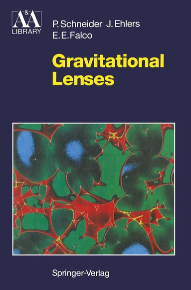 Peter Schneider, Jürgen Ehlers, Emilio E. Falco - Gravitational Lenses, Häftad