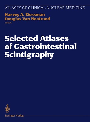 Harvey A. Ziessman, Douglas Van Nostrand - Selected Atlases of Gastrointestinal Scintigraphy, Häftad