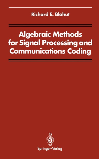 Richard E. Blahut - Algebraic Methods for Signal Processing and Communications Coding, Häftad