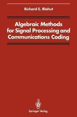 Algebraic Methods for Signal Processing and Communications Coding 1