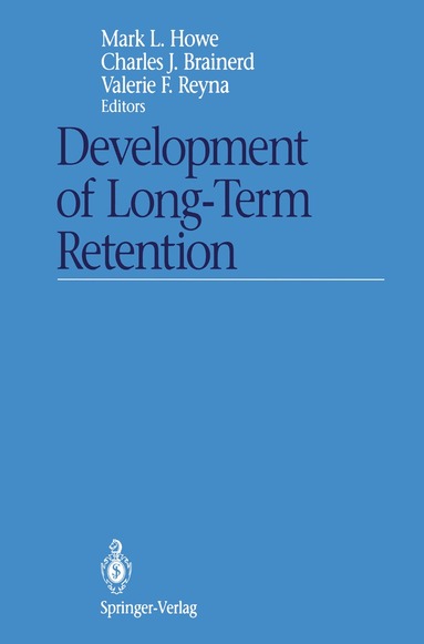 Mark L. Howe, Charles J. Brainerd, Valerie F. Reyna - Development of Long-Term Retention, Häftad