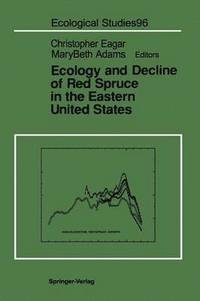 bokomslag Ecology and Decline of Red Spruce in the Eastern United States