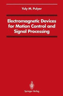 bokomslag Electromagnetic Devices for Motion Control and Signal Processing