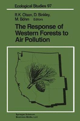 Richard K. Olson, Dan Binkley, Margi Böhm - Response of Western Forests to Air Pollution, Häftad