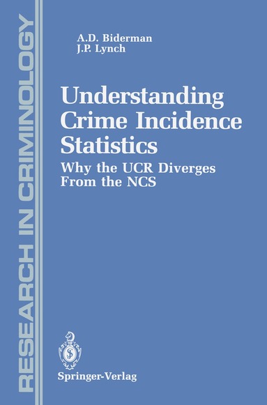 Albert D. Biderman, James P. Lynch - Understanding Crime Incidence Statistics, Häftad