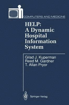 HELP: A Dynamic Hospital Information System 1