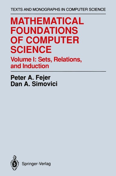 Peter A. Fejer, Dan A. Simovici - Mathematical Foundations of Computer Science, Häftad