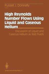 bokomslag High Reynolds Number Flows Using Liquid and Gaseous Helium