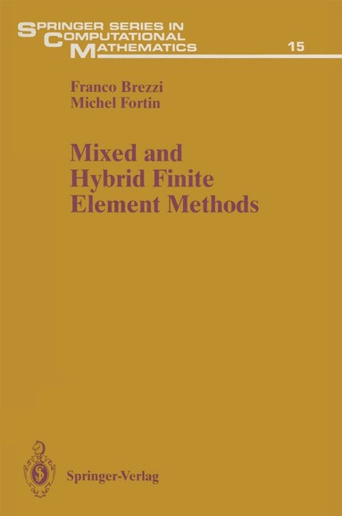 Franco Brezzi, Michel Fortin - Mixed and Hybrid Finite Element Methods, Häftad