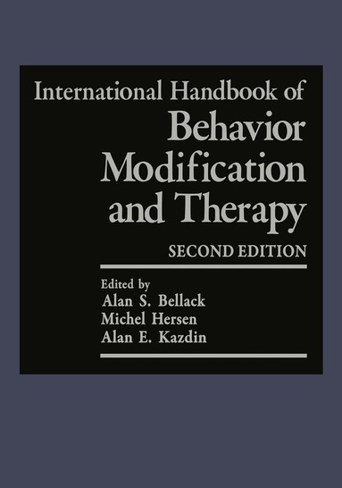 Alan S. Bellack, Michel Hersen, Alan E. Kazdin - International Handbook of Behavior Modification and Therapy, Häftad