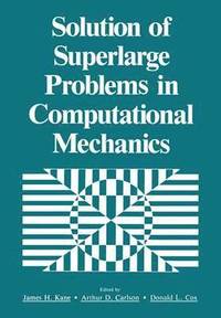 bokomslag Solution of Superlarge Problems in Computational Mechanics