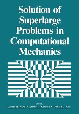 bokomslag Solution of Superlarge Problems in Computational Mechanics