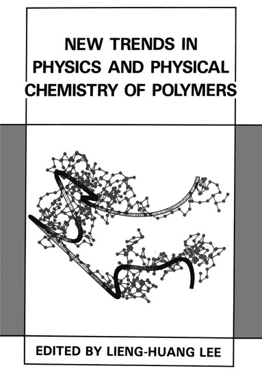 bokomslag New Trends in Physics and Physical Chemistry of Polymers