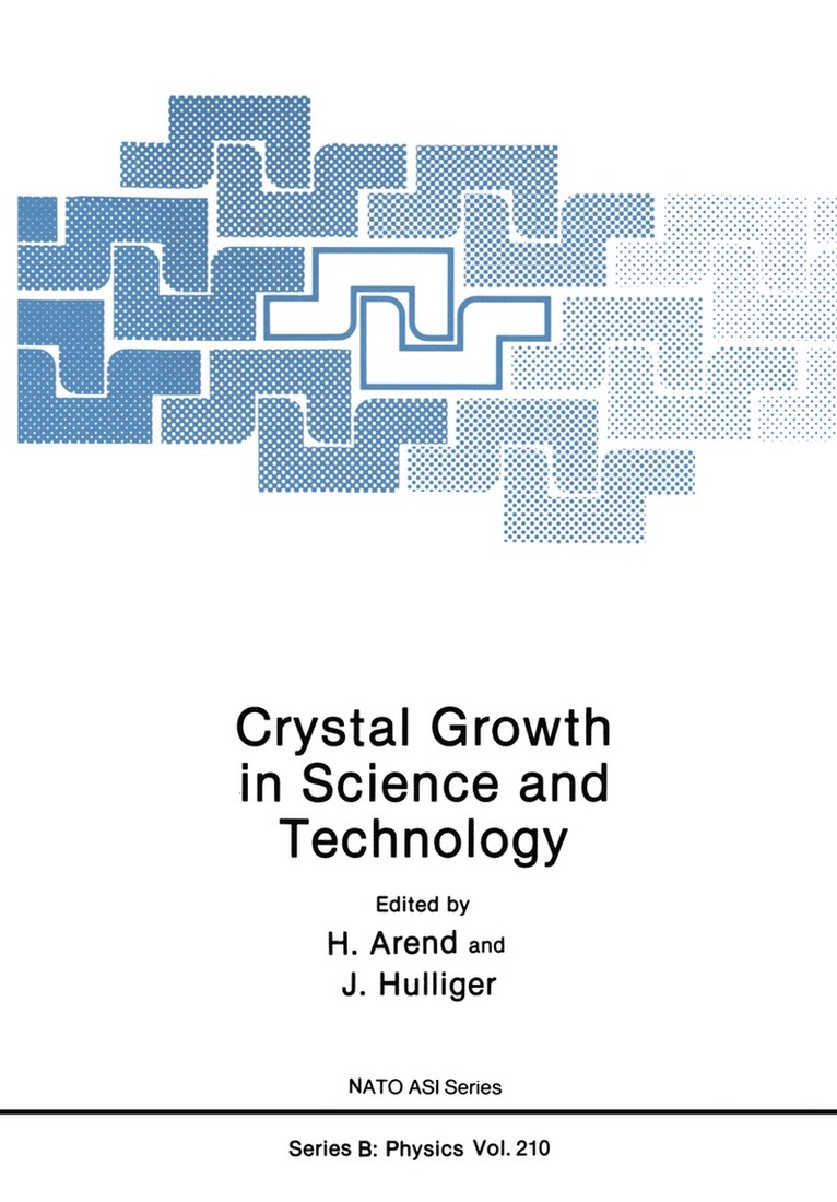 H. Arend, J. Hulliger - Crystal Growth in Science and Technology, Häftad