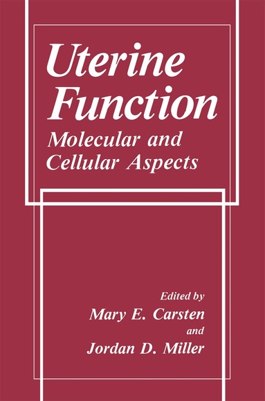 M.E. Carsten, J.D. Miller - Uterine Function, Häftad