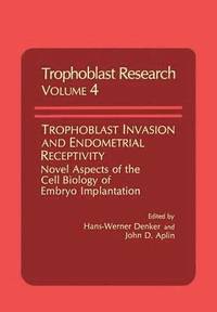 bokomslag Trophoblast Invasion and Endometrial Receptivity