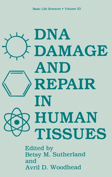 Betsy M. Sutherland, Avril D. Woodhead - DNA Damage and Repair in Human Tissues, Häftad