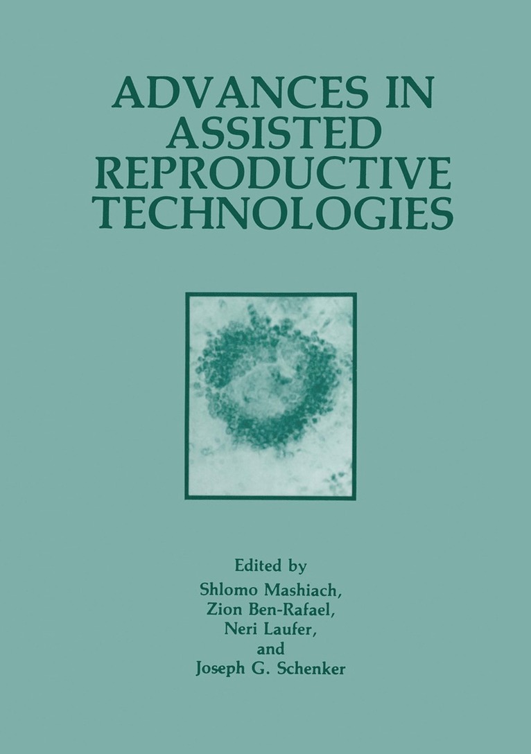 Z. BenRafael, Neri Laufer, Shlomo Mashiach, Joseph G. Schenker, Z. Benrafael - Advances in Assisted Reproductive Technologies, Häftad