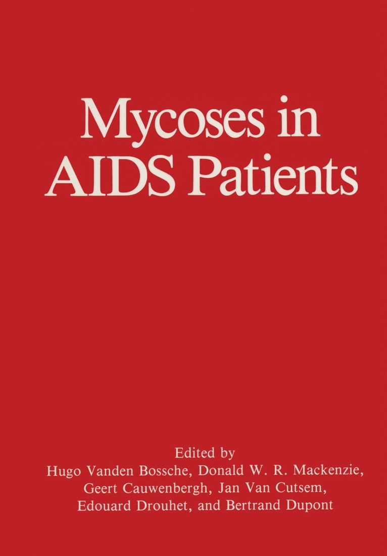 Geert Cauwenbergh, Edouard Drouhet, Donald W.R. Mackenzie, Jan Van Cutsem, Hugo Vanden Bossche, Donald W. R. Mackenzie, Jan van Cutsem - Mycoses in AIDS Patients, Häftad