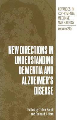 Taher Zandi, Richard J. Ham - New Directions in Understanding Dementia and Alzheimer’s Disease, Häftad