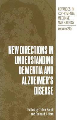 New Directions in Understanding Dementia and Alzheimers Disease 1