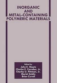 bokomslag Inorganic and Metal-Containing Polymeric Materials