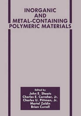 bokomslag Inorganic and Metal-Containing Polymeric Materials