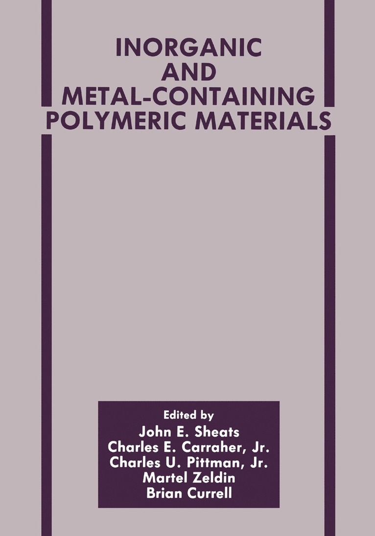 Charles E. Carraher Jr., B. Currell, C.U. Pittman Jr., J. Sheats, Martel Zeldin, Charles E. Carraher Jr, Charles E. Carraher Jr, C. U. Pittman Jr. - Inorganic and Metal-Containing Polymeric Materials, Häftad