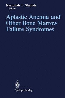 Aplastic Anemia and Other Bone Marrow Failure Syndromes 1