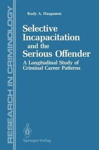 bokomslag Selective Incapacitation and the Serious Offender