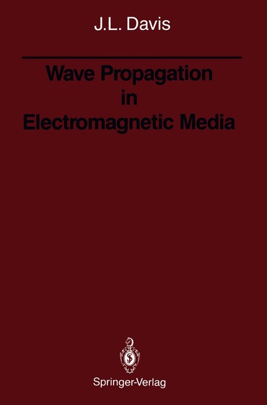 Julian L. Davis - Wave Propagation in Electromagnetic Media, Häftad