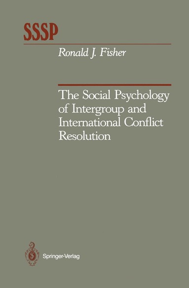 Ronald J. Fisher - Social Psychology of Intergroup and International Conflict Resolution, Häftad