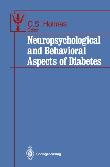 Clarissa S. Holmes - Neuropsychological and Behavioral Aspects of Diabetes, Häftad