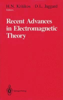 Recent Advances in Electromagnetic Theory 1