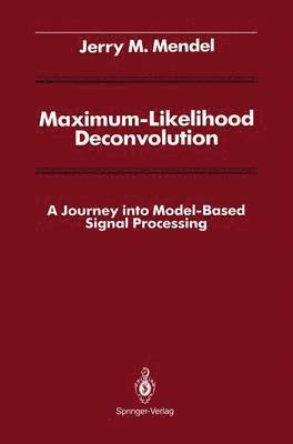 Maximum-Likelihood Deconvolution 1