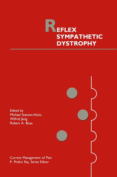 Michael Stanton-Hicks, Wilfrid Jänig, Robert A. Boas - Reflex Sympathetic Dystrophy, Häftad