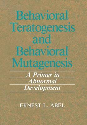 Behavioral Teratogenesis and Behavioral Mutagenesis 1