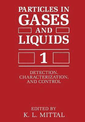 Particles in Gases and Liquids 1 1