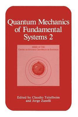 Quantum Mechanics of Fundamental Systems 2 1