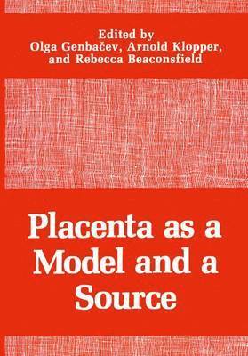 bokomslag Placenta as a Model and a Source